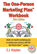 The One-Person Marketing Plan Workbook - Hayden, C J