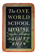 The One World Schoolhouse: Education Reimagined