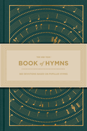 The One Year Book of Hymns: 365 Devotions Based on Popular Hymns
