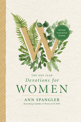 The One Year Devotions for Women: 365 Daily Inspirational Readings - Spangler, Ann