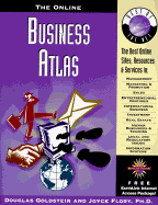 The Online Business Atlas: The Best Online Sites, Resources & Services in Management, Marketing & Promotion, Sales, Entrepreneurial Ventures, Int - Goldstein, Douglas, and Flory Ph. D., Joyce, and Flory, Joyce