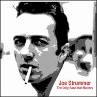 The Only Band That Matters - Joe Strummer