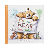 The Only Bear For Me: A fun book about a child's best friend - the teddy bear