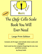 The Only Cello Scale Book You Will Ever Need - Large Print Edition: Large Print Edition