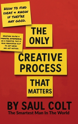 The Only Creative Process That Matters - Colt