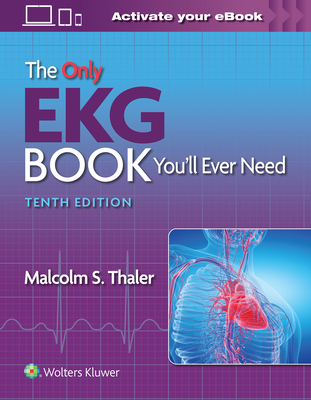 The Only EKG Book You'll Ever Need - Thaler, Malcolm S