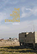 The Only House Left Standing: The Middle East Journals of Tom Hurndall - Hurndall, Tom, and Fisk, Robert