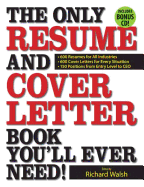 The Only Resume and Cover Letter Book You'll Ever Need!: 600 Resumes for All Industries 600 Cover Letters for Every Situation 150 Positions from Entry Level to CEO