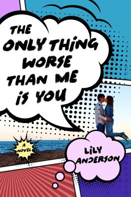 The Only Thing Worse Than Me Is You - Anderson, Lily, Dr.