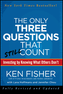 The Only Three Questions That Still Count: Investing by Knowing What Others Don't