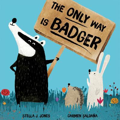 The Only Way is Badger - Jones, Stella J