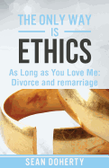 The Only Way is Ethics: As Long As You Love Me: Divorce and remarriage