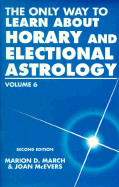 The Only Way To...: Learn about Horary and Electrical Astrology - March, Marion D, and McEvers, Joan
