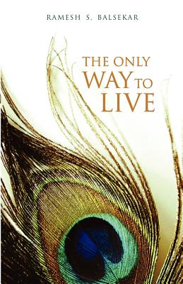 The Only Way to Live - Balsekar, Ramesh