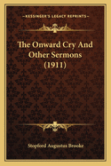 The Onward Cry And Other Sermons (1911)