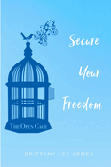The Open Cage: Secure Your Freedom