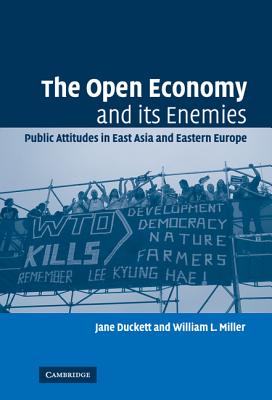 The Open Economy and its Enemies - Duckett, Jane, and Miller, William L, M.D., M.A.