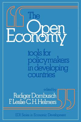 The Open Economy: Tools for Policymakers in Developing Countries - Dornbusch, Rudiger (Editor), and Helmers, F Leslie (Editor)