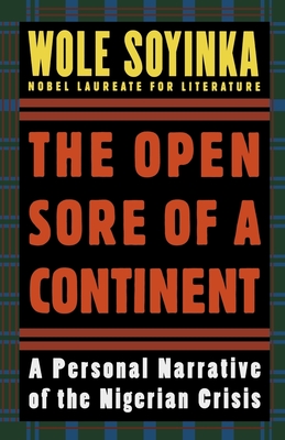 The Open Sore of a Continent: A Personal Narrative of the Nigerian Crisis - Soyinka, Wole, Professor