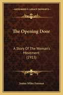 The Opening Door: A Story Of The Woman's Movement (1913)