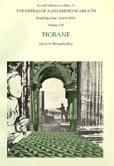 The Operas of Alessandro Scarlatti, Volume VIII: Tigrane