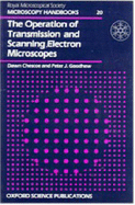 The Operation of Transmission and Scanning Electron Microscopes - Chescoe, Dawn, and Goodhew, Peter J