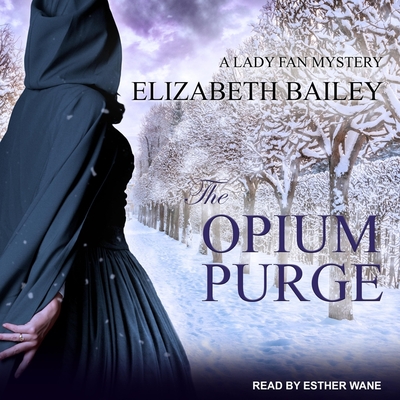 The Opium Purge - Wane, Esther (Read by), and Bailey, Elizabeth