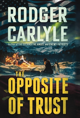 The Opposite of Trust - Carlyle, Rodger