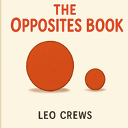 The Opposites Book: A Fun and Simple Introduction to Opposites for Kids
