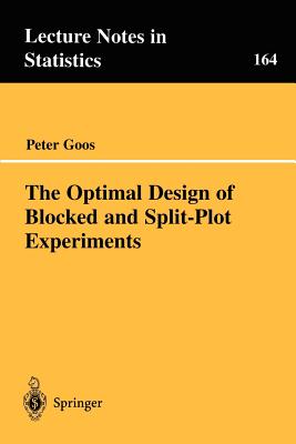 The Optimal Design of Blocked and Split-Plot Experiments - Goos, Peter