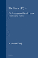 The Oracle of Tyre: The Septuagint of Isaiah XXIII as Version and Vision