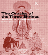 The Oracles of the Three Shrines: Windows on Japanese Religion