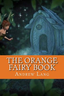 The Orange Fairy Book - Lang, Andrew