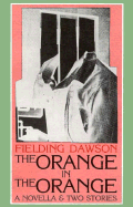 The Orange in the Orange: A Novella and Two Stories