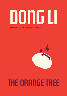 The Orange Tree - Li, Dong, and Reddy, Srikanth, Professor (Foreword by)