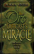 The Orc Outcast's Miracle