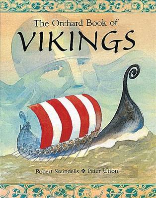 The Orchard Book of Vikings - Swindells, Robert, and Utton, Peter