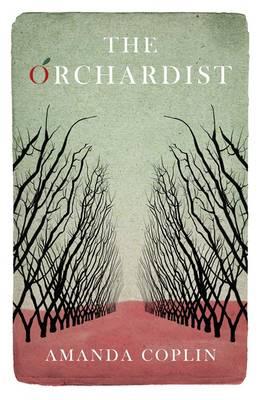 The Orchardist - Coplin, Amanda