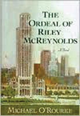 The Ordeal of Riley McReynolds - Orourke, Michael