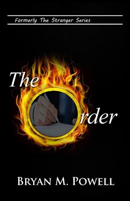 The Order: Formerly Stranger in the Pulpit - Powell, Bryan M