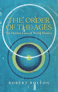The Order of the Ages: The Hidden Laws of World History