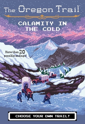 The Oregon Trail: Calamity in the Cold - Wiley, Jesse