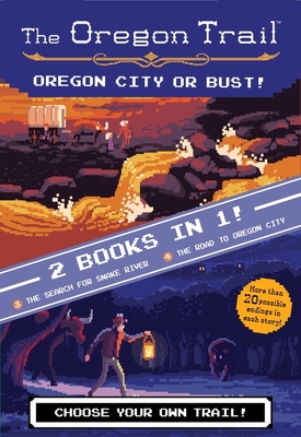 The Oregon Trail: Oregon City or Bust! (Two Books in One): The Search for Snake River and the Road to Oregon City - Wiley, Jesse