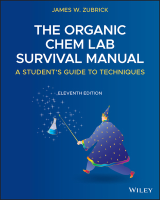 The Organic Chem Lab Survival Manual: A Student's Guide to Techniques - Zubrick, James W