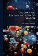 The Organic Phosphoric Acid Of Starch