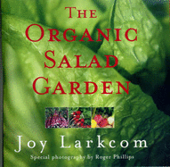 The Organic Salad Garden - Larkcom, Joy