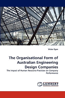 The Organisational Form of Australian Engineering Design Companies - Egan, Victor