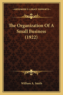 The Organization Of A Small Business (1922)