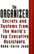 The Organizer: Secrets & Systems from the World's Top Executive Assistants
