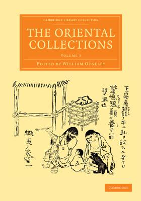 The Oriental Collections: Consisting of Original Essays and Dissertations, Translations and Miscellaneous Papers - Ouseley, William (Editor)